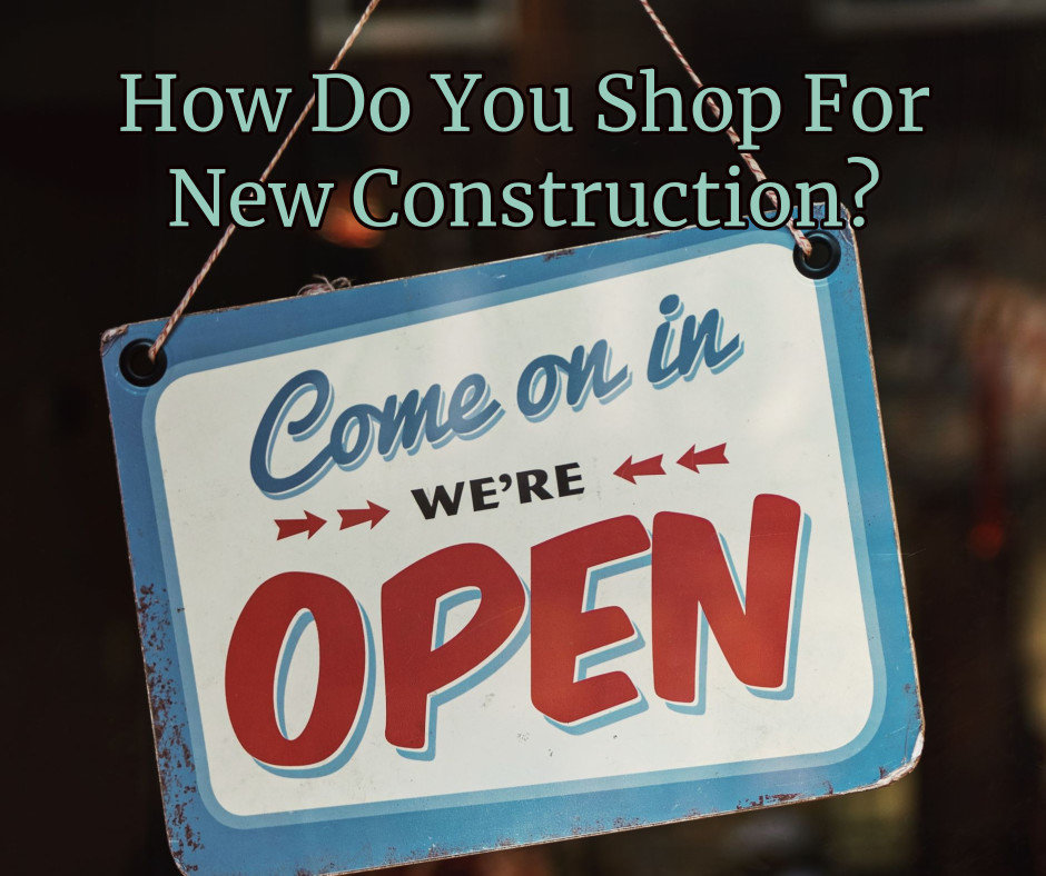 How Do You Shop For New Construction